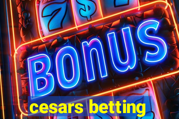 cesars betting